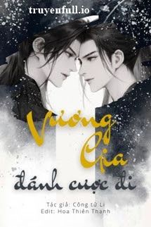 Vương Gia, Đánh Cược Đi - Công Tử Li