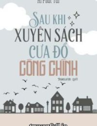 Sau Khi Xuyên Sách Cưa Đổ Công Chính