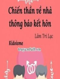 Chiến Thần Về Nhà Thông Báo Kết Hôn