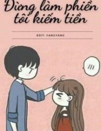 Đừng Làm Phiền Tôi Kiếm Tiền