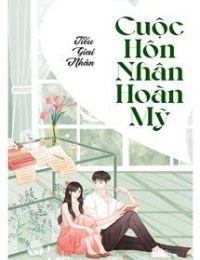 Cuộc Hôn Nhân Hoàn Mỹ – Tiếu Giai Nhân