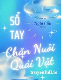 Sổ Tay Chăn Nuôi Quái Vật – Nghĩ Cẩn