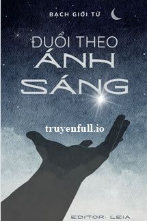 Đuổi Theo Ánh Sáng - Bạch Giới Tử