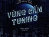 Vùng Cấm Turing – Chỉ Tiêm Đích Vịnh Thán Điệu