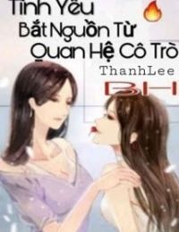 Tình Yêu Bắt Nguồn Từ Quan Hệ Cô Trò