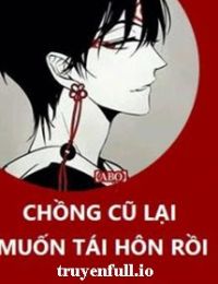 Chồng Trước Lại Muốn Phục Hôn