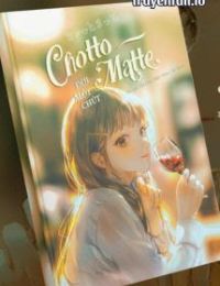 Chotto Matte (Đợi Một Chút) – Tần Gia