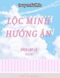 Lộc Minh Hướng Án – Bách Lạp Lộ