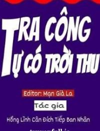 Tra Công Tự Có Trời Thu