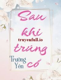 Sau Khi Trúng Cổ