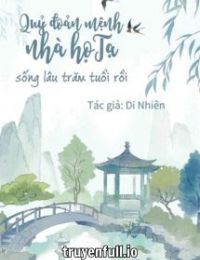 Quỷ Đoản Mệnh Nhà Họ Tạ Sống Lâu Trăm Tuổi Rồi