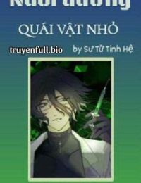 Nuôi Dưỡng Quái Vật Nhỏ – Sư Tử Tinh Hệ