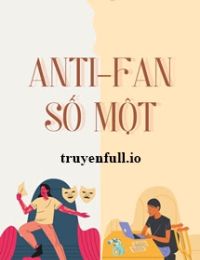 Anti-Fan Số Một