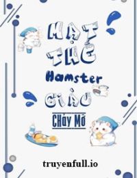 Mạt Thế Hamster Giàu Chảy Mỡ