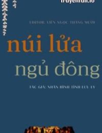 Núi Lửa Ngủ Đông – Nhân Hình Tịnh Lưu Ly