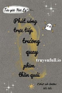 Phát Sóng Trực Tiếp Trường Quay Phim Thần Quái