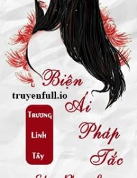 Biện Ái Pháp Tắc – Trương Linh Tây