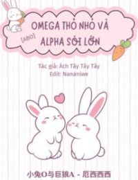 Omega Thỏ Nhỏ Và Alpha Sói Lớn